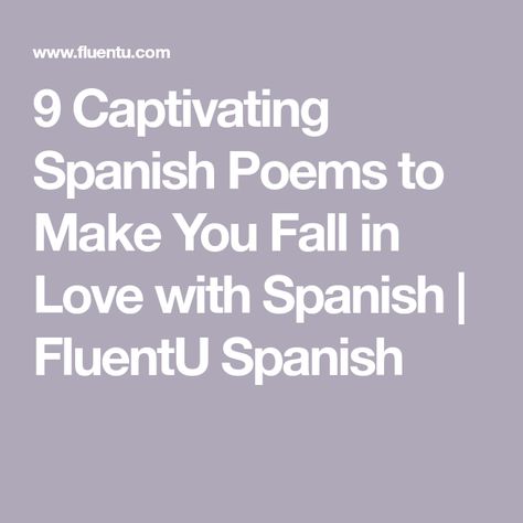 9 Captivating Spanish Poems to Make You Fall in Love with Spanish | FluentU Spanish Spanish Poetry With Translation, Spanish Poems With English Translation, Spanish Poems, Beautiful Poems, Childrens Poems, Sentence Structure, Poems Beautiful, Ways Of Learning, English Translation