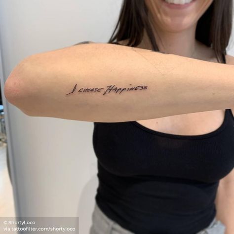 “I choose happiness” Choose Happiness Tattoo, Quote Tattoos For Women, I Choose Happiness, Joy Tattoo, Happiness Tattoo, What Is Happiness, Happiness Quote, Quote Tattoos, Ring Finger Tattoos