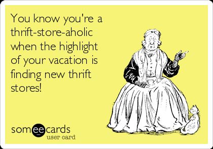 Thrifting Quotes, Store Quote, Funny Confessions, Vintage Quotes, Diy Drawers, Thrift Store Crafts, Last Words, Famous Last Words, Thrift Stores