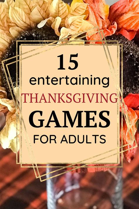 15 Fun Thanksgiving Games for Adults Fall Thanksgiving Games, Thanksgiving Games., Thanksgiving Game Ideas For Adults, Thanksgiving Work Party Games, Party Games For Thanksgiving, Family Game Ideas For Thanksgiving, Thanksgiving Charades For Adults, Thanksgiving Thankful Ideas Families, Party Games Thanksgiving