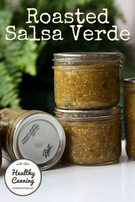 Vegan Canning, Salsa Verde Canning Recipe, Roasted Salsa Verde, Green Salsa Recipe, Healthy Canning, Green Tomato Salsa, Chicken Chili Verde, Roasted Tomatillo Salsa, Roasted Salsa