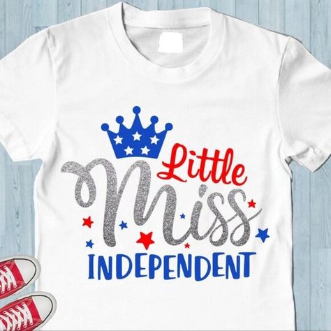 Little Miss Independent Shirt, Fourth of July Shirt, 4th of July Shirt Miss Independent, Fourth Of July Svg, 4th Of July Svg, Fourth Of July Shirts, 4th Of July Shirt, Girl Shirt, Cut Shirts, Little Miss, Silhouette Designer Edition