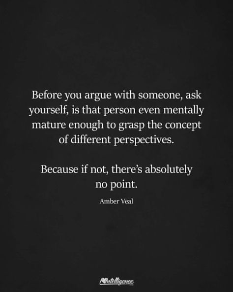 Accepting other people’s limitations and recognizing our own. Before You Argue With Someone, Wrong Priorities Quotes, Regroup Quotes, Maturity Quotes, Present Ideas, Gifts For Photographers, Amazing Quotes, Wise Quotes, Real Quotes