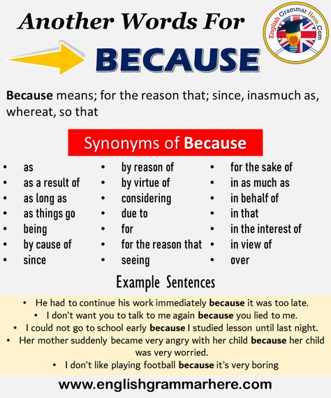 Another word for Because, What is another, synonym word for Because? Every language spoken around the world has its own characteristics. When learning a new language, it will be very useful to learn words for that language. In addition, in a language learning process, learning the words together with their synonyms will be even more useful when memorizing words. Learning a word with its synonyms increases our competence in that language. It helps us speak more fluently and clearly. +800 ... Daily Use Words, English Meaning, Words List, Memoir Writing, Essay Writing Skills, Learn English Grammar, Interesting English Words, Good Vocabulary Words, Weird Words