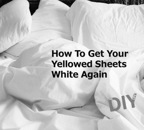 How To Make Your Yellowed Sheets White Again | The DIY Life Cleaning White Sheets, How To Bleach Whites, Dingy Whites, Remove Yellow Stains, White Down Comforter, Brighten Whites, Laundry Stripping, Bedding White, Yellow Sheets