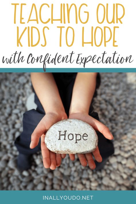 Teaching our Kids to Hope with Confident Expectation – In All You Do Hope Activities For Kids, Hope Crafts For Kids, Hope Activities, Hope Crafts, What Is Hope, Step Parents, Hope In Jesus, Bible Activities For Kids, Primary Lessons