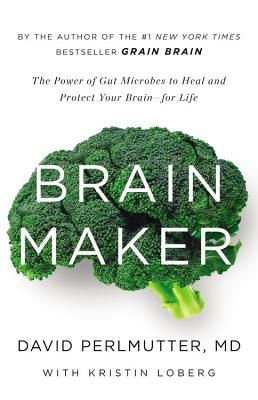 Brain Maker: The Power of Gut Microbes to Heal and Protect Your Brain for Life Grain Brain, David Perlmutter, Linus Pauling, Coconut Health Benefits, Benefits Of Coconut Oil, Penguin Classics, Gut Bacteria, Health Books, Sigmund Freud