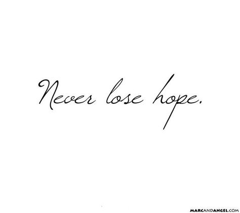 Lost Tattoo, Hope Tattoo, Dont Lose Hope, Writing Tattoos, Never Lose Hope, Cute Little Tattoos, Uplifting Words, Up Tattoos, Lost Hope