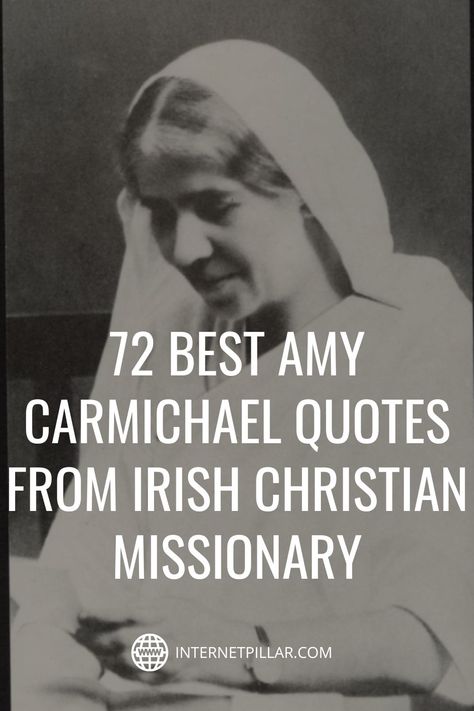 72 Best Amy Carmichael Quotes from Irish Christian Missionary - #quotes #bestquotes #dailyquotes #sayings #captions #famousquotes #deepquotes #powerfulquotes #lifequotes #inspiration #motivation #internetpillar Amy Carmichael Quotes, Missions Wall, Mission Quotes, Amy Carmichael, Missionary Quotes, Hudson Taylor, Letter Of Encouragement, Christian Missions, Christian Missionary