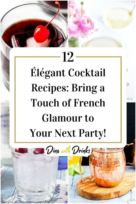 Collage of 4 french cocktails. French Glamour, French Cocktails, French Elegance, Streets Of Paris, Oui Oui, Mixology, Parisian Style, Cocktail Recipes, Paris