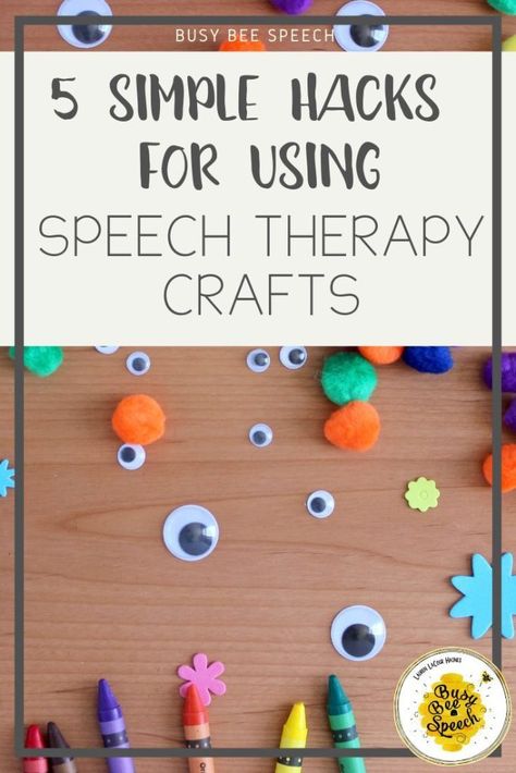 5 Simple Hacks for Using Speech Therapy Crafts - Busy Bee Speech Crafts For Speech Therapy, Easy Speech Therapy Activities, Speech Therapy Organization, Therapy Crafts, Fluency Strategies, Cause And Effect Activities, Speech Lessons, Speech Crafts, Speech Therapy Crafts