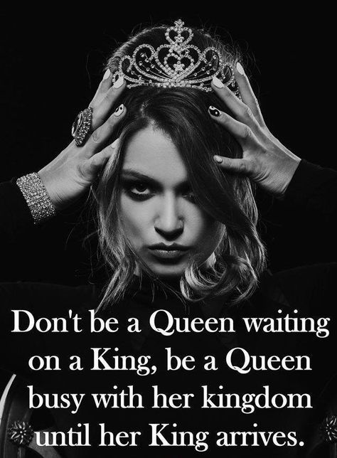 Don't be a queen waiting on a king; be a queen busy with her kingdom until her king arrives. Be A Queen, Her King, Coban, Teen Fiction, Badass Quotes, Queen Quotes, A King, Attitude Quotes, Girl Quotes