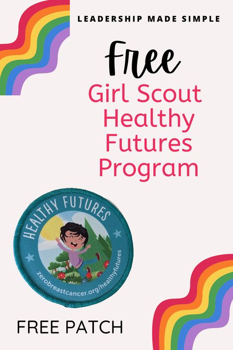 Free Girl Scout Healthy Futures Patch Program - Troop Leader Girl Scout Leader Gifts, Girl Scout Meeting Ideas, Girl Scout Gifts, Girl Scout Fun Patches, Brownie Scouts, Girl Scout Patches, Scout Mom, Fun Patches, Girl Scout Badges