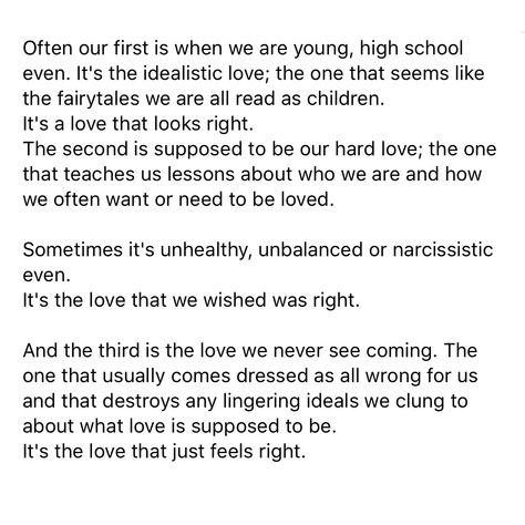 The three loves we experience in a lifetime Three Relationships In Life, Lifelong Love Quotes, Three Loves Quote, 3 Loves In Your Lifetime Quote, First Second Third Love, The 3 Loves Of Your Life, First Second And Third Love Quotes, Three Loves In Your Life, You Have 3 Loves In Your Life