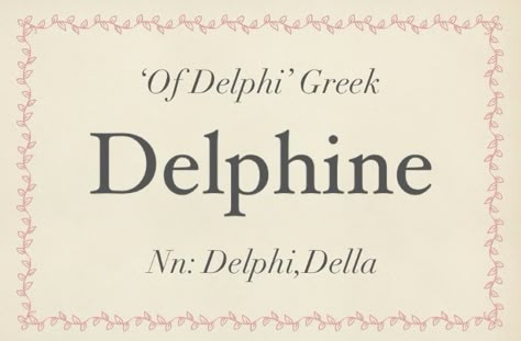 Baby name Delphine Name Username Ideas, Delphi Riddle, Sheep Names, Names And Nicknames, Old Fashioned Names, Royal Names, Writers Help, Names For Characters, Best Character Names