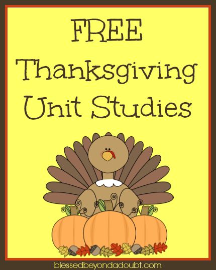 Free Thanksgiving Unit Studies & Lesson Plans Thanksgiving Unit Study, Homeschool Thanksgiving, November Lesson Plans, Thanksgiving Lesson Plans, Teaching Thanksgiving, Homeschool Holidays, Thanksgiving History, Thanksgiving Lessons, Unit Studies Homeschool