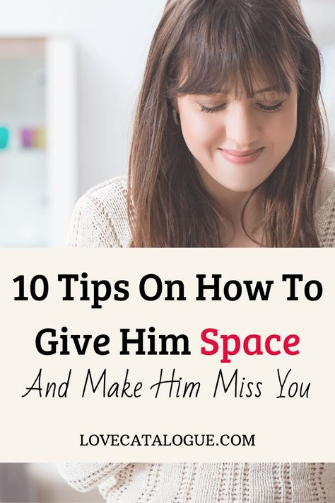 How To Give Your Boyfriend Space Without Losing Him (And Without Worry) - Love Catalogue Give Him Space, Missing You Boyfriend, Space In A Relationship, Losing Him, Miss You Text, Space Quotes, Make Him Miss You, Falling Out Of Love, Best Relationship Advice