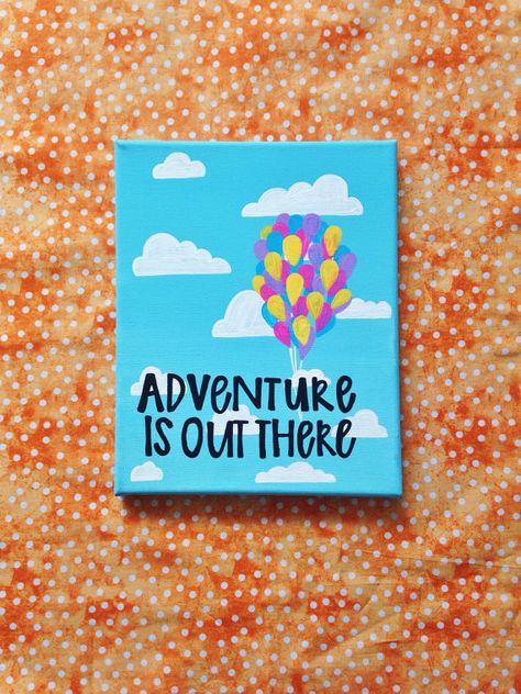 Canvas quote adventure is out there 8x10 hand by kismetcanvas Dorm Room Paintings, Room Paintings, Adventure Is Out There, Painting Quotes, Cute Paintings, Canvas Quotes, Disney Diy, Disney Crafts, Canvas Crafts