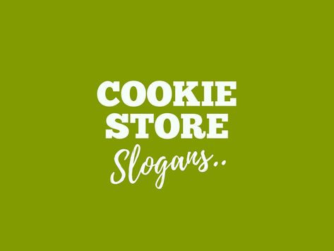 Cookie Shop Advertising Slogans are a vital part of marketing, These are perceptions about your business and Product you want promote. Bakery Slogans, School Slogans, Cookie Quotes, Shop Name Ideas, Cookie Shop, Home Bakery Business, Advertising Slogans, Cookies Branding, Business Slogans