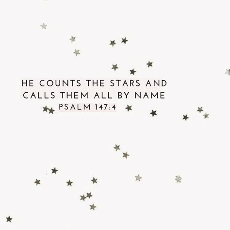 Bible Verse About Moon And Stars, Psalms 147:4 Stars, He Counts The Stars And Calls Them By Name, Scripture About Stars, Bible Verse About Stars, Psalms 147:3 Tattoo, Bible Verse Stars, He Counts The Stars And Calls Them, If The Stars Were Made To Worship Tattoo