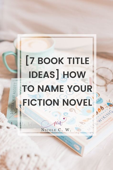 How To Title Your Story, How To Title Your Book, How To Name Your Book, Novel Names Ideas, How To Name A Book, How To Come Up With A Book Title, Book Names Ideas Title, Novel Title Ideas, Book Title Ideas Inspiration