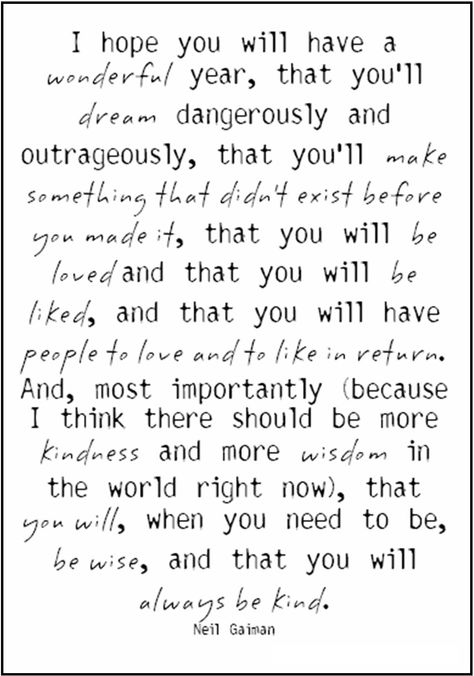 A spectacular quote as we embark on a new school year, with new colleagues, new students, creating a new community... Neil Gaiman Quotes, Happy New Year Quotes, Year Quotes, Quotes About New Year, Cs Lewis, New Year Wishes, Neil Gaiman, Les Sentiments, A Poem