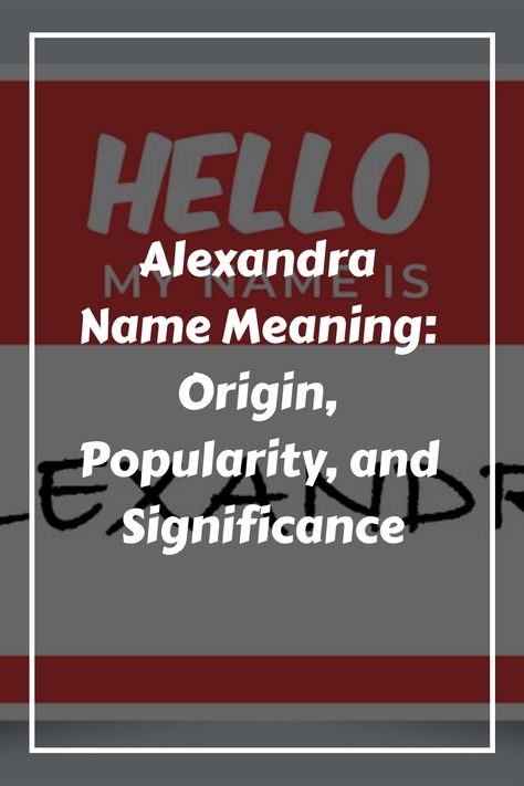 Alexandra is a beautiful name with a rich history that dates back to ancient Greece. The name Alexandra is the feminine form of the name Alexander, which Elisa Name, Alexandra Name, Top 100 Names, Feminine Names, Beautiful Name, Name Origins, Cute Nicknames, Modern Names, Name Generator