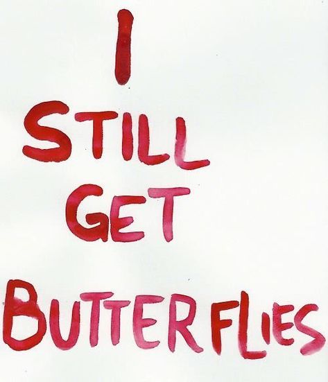 I Still Get Butterflies Quotes, You Still Give Me Butterflies, Butterflies Quotes, Sweaty Palms, Love Butterfly, Fly Paper, Love My Husband, Les Sentiments, 5 Months