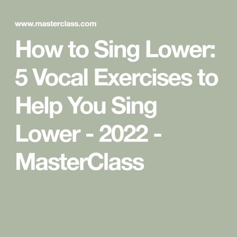 How to Sing Lower: 5 Vocal Exercises to Help You Sing Lower - 2022 - MasterClass Vocal Exercises Singing, Vocal Warmups, Singing Exercises, Singing Techniques, Vocal Training, Vocal Exercises, How To Sing, Choral Music, Voice Lesson