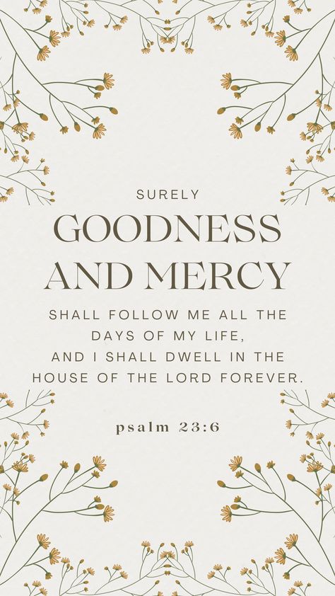 Goodness And Mercy, Psalm 23 6, John 1 16, House Of The Lord, Surely Goodness And Mercy, Grace Upon Grace, Bible Verse Background, Bible Verse Art, Inspirational Bible Quotes