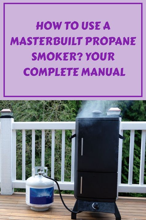 Learn the ins and outs of using a Masterbuilt Propane Smoker with this comprehensive manual. From setup to maintenance, we've got you covered! #smoking #grilling #outdoorcooking Masterbuilt Smoker, Propane Smokers, Cooking Temperatures, Ins And Outs, Propane Tank, Meat Cuts, Outdoor Grill, Propane, Outdoor Cooking