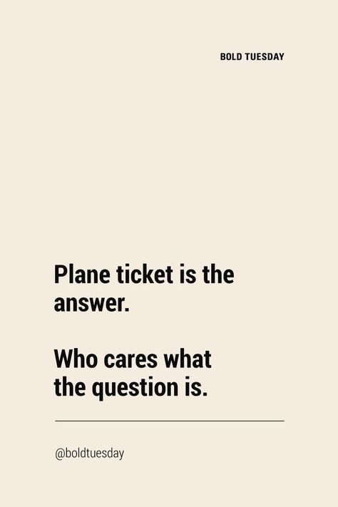 Always travel Time Travel Quotes, Plane Quotes, Plane Ticket, Best Travel Quotes, Travel Quotes Inspirational, Adventure Quotes, Best Inspirational Quotes, Arnold Schwarzenegger, Who Cares