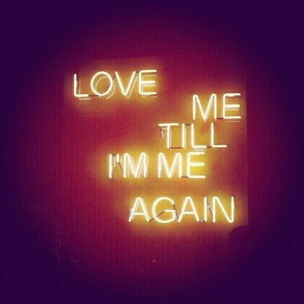 Love me 'till I'm me again. Love Me Till Im Me Again, Neon Demon, Night Art, Love Me, Light Colors, Street Art, Neon Signs, Neon, Signs