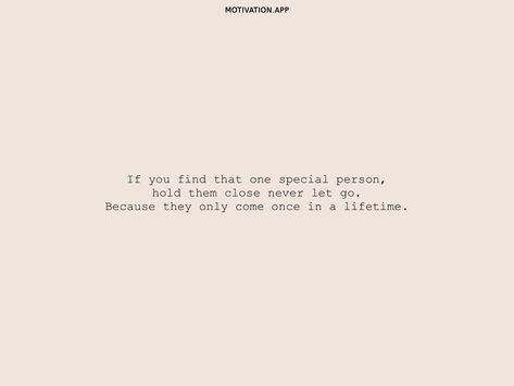 The One Person You Will Always Love, Once In A Lifetime You Meet Someone, Ill Find You In Every Lifetime, You Are My Once In A Lifetime Person, You May Be Gone From My Sight Pooh, Motivation App, Once In A Lifetime, Love Languages, Special Person