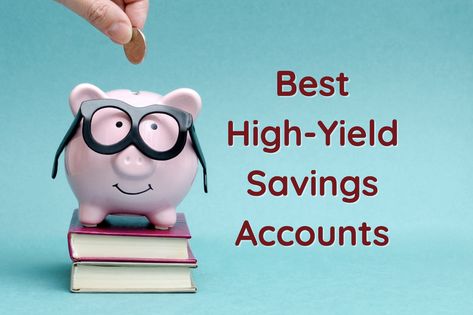 High Yield Savings Account 2023, Best High Yield Savings Accounts, Savings Accounts To Have, High Yield Savings Account Aesthetic, Savings Account For Kids, Savings For Kids, Saving Plans, Best Savings Account, Saving Accounts