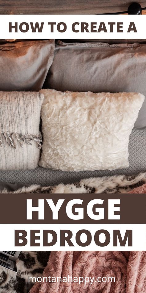 Create a Hygge Bedroom You NEVER EVER Want to Leave!! | Montana Happy Bedding Ideas Cozy Winter, Hygge Bedroom Ideas Relaxing, Hygge Master Bedrooms Decor, Hygge Aesthetic Bedroom, Warm Cozy Bedroom Ideas Romantic, Master Bedrooms Decor Cozy Romantic, Hygge Bed, Warm Cozy Bedroom Ideas, Cozy Hygge Bedroom