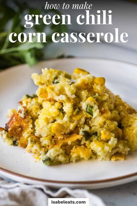 Corn Casserole Jiffy With Green Chilies, Cheesy Green Chili Corn Casserole, Green Chili Corn Casserole, Side Dishes For Chili, Side Dishes Corn, Green Chili Corn, Easy Green Chili, Thanksgiving Corn Recipes, Street Corn Casserole