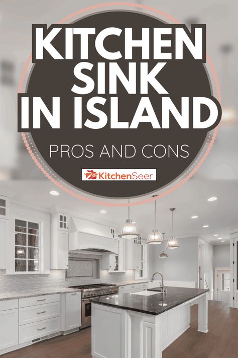 Kitchen Sink In Island - Pros And Cons - Kitchen Seer Kitchen Islands With Prep Sinks, Farm Sinks In Kitchen Islands, Island Sinks Kitchen, Kitchen Island With Farm Sink, Kitchen Sinks In Island, Prep Sink Ideas, Sink In Island Kitchen Layout, Kitchen Island Without Sink, Kitchen Sink In Island