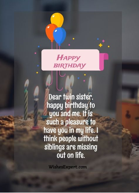 Best Birthday Wishes For Twins Happy Birthday To Us Both Twins, Twin Sister Birthday Wishes, Happy Birthday To My Twin Sister, Birthday Wishes For Twins Sisters, Happy Birthday Twins Wishes, Birthday Twins Wishes, Happy Birthday Twin Sister, Twins Birthday Quotes, Happy Birthday Twins