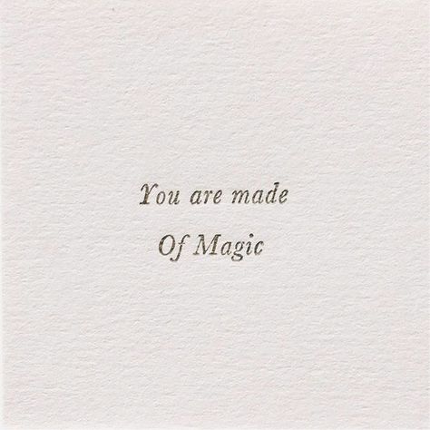 you are made of magic. In My Feelings, Short Quotes, What Is Life About, Note To Self, Inspiring Quotes, Quote Aesthetic, Pretty Words, White Paper, Pretty Quotes