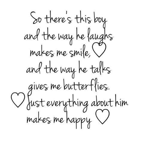 So there's this boy and the way he laughs makes me smile, ❤️ and the way he talks gives me butterflies. ❤️ Just everything about him makes me happy. ❤️ The Way He Makes Me Smile Quote, You Make Me Feel Happy Quotes, When He Gives You Butterflies Quotes, You Make Me So Happy Quotes, He Smiled And All I Could Think, Just Him Quotes, He Makes Me So Happy Quotes, Poem About His Smile, So Theres This Boy