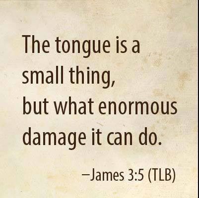 Words are like weapons, they wound deep inside. (Cher) Tongue Quote, Power Of The Tongue, James 3, The Tongue, Biblical Quotes, Favorite Bible Verses, Religious Quotes, Verse Quotes, Powerful Words