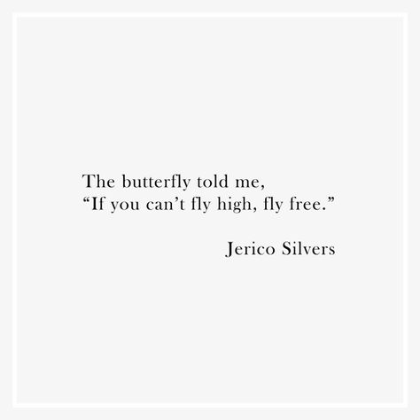 The butterfly told me if u can't fly high... fly free... transition... transform... Its a journey and process #poetry #quotes  autoimmune disease  chronic pain hypothyroid hyperthyroid #spoonies Flying High Quotes, Finally Free Quotes, Fly High Quotes, Quotes About Flying, Jerico Silvers, Fly Quotes, Finally Free, Sound Of Silence, Fly Free