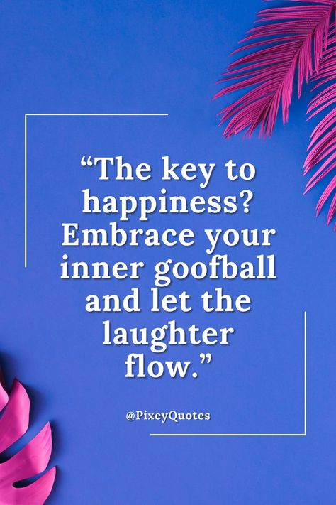 The key to happiness? Embrace you inner goofball and let the laughter flow Flow Quotes, The Key To Happiness, Witty One Liners, Quotes Happiness, Key To Happiness, Funny Cartoon Quotes, Cartoon Quotes, Funny Cartoons, Brighten Your Day