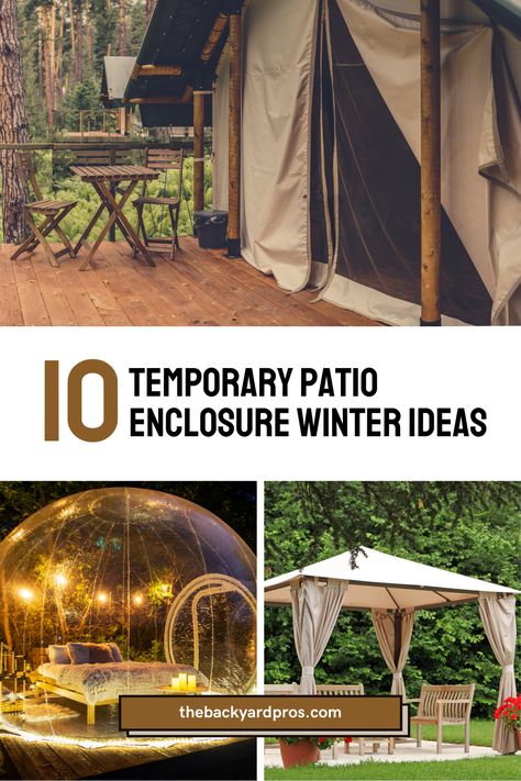 Cold Weather Patio Outdoor Spaces, Winter Outdoor Space, Patio Winter Enclosure, Patio Enclosures For Winter, Temporary Patio Cover, Backyard Winter Party Ideas, Hot Tub Enclosure Ideas For Winter, Patio Tent Ideas, Hot Tub Winter Enclosure