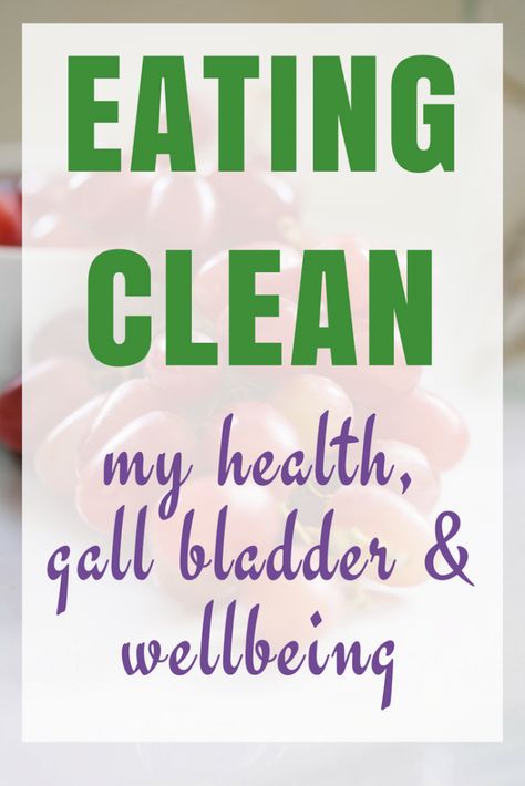 Eating Clean – My Health, Gall bladder & Wellbeing Gall Bladder Recipes, Gall Bladder Health, Gal Bladder Diet, Gall Stone Diet, Gall Bladder Diet Recipes, Gall Bladder Diet, Gall Bladder Cleanse, Gallbladder Removal Diet, Gallstone Diet