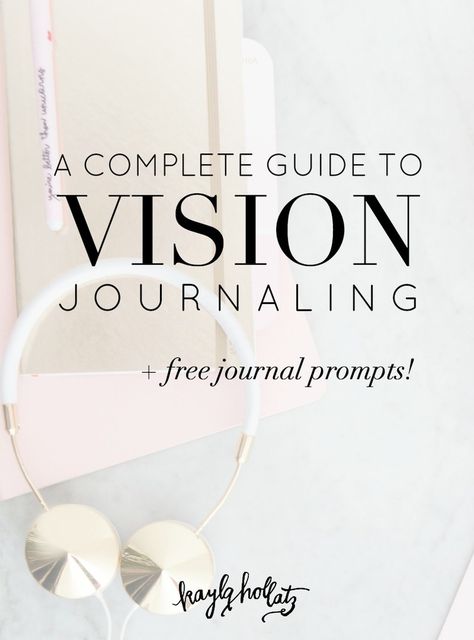 A Complete Guide to Vision Journaling | Kayla Hollatz: Community and Brand Coaching for Creatives Vision Journal Ideas, Vision Journal, Books Writing, 12 Books, Journal Templates, Morning Pages, Stephen Covey, Journaling Prompts, Creating A Vision Board