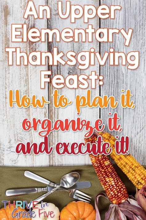 Thanksgiving feasts are an amazingly fun, educational experience for upper elementary students. This blog post will teach you how to plan, organize, and execute an upper elementary Thanksgiving feast! #thanksgivingintheclassroom #fallintheclassroom #upperelementary #thanksgivingideas Thanksgiving Upper Elementary, The Meaning Of Thanksgiving, Meaning Of Thanksgiving, Thanksgiving Meaning, Traditional Thanksgiving Recipes, Thanksgiving School, Thanksgiving Classroom, Teaching Holidays, Seasonal Activities