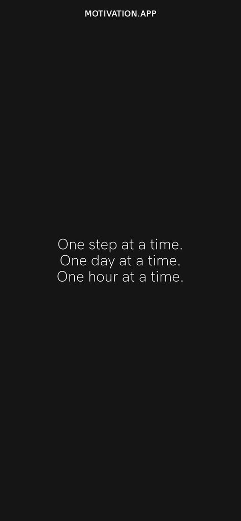 One Minute At A Time Quotes, Quotes One Day At A Time, One Thing At A Time Wallpaper, One Day At A Time Background, One Step At A Time Wallpaper, Step By Step Day By Day Wallpaper, One Day At A Time Quotes Wallpaper, Day One Or One Day Quote, One Day At A Time Wallpaper Aesthetic