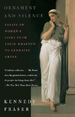 Ornament and Silence: Essays on Women's Lives from Edith Wharton to Germaine Greer a book by Kennedy Fraser Germaine Greer, Edith Wharton, Literary Criticism, Virginia Woolf, About Women, Famous Men, The New Yorker, Women Life, New Yorker